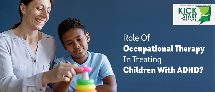 Role Of Occupational Therapy In Treating Children With ADHD