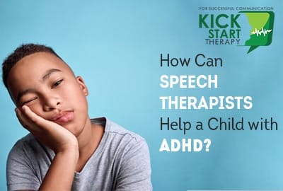 Speech Therapy for Children with ADHD | KickStart Therapy